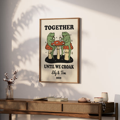Two frogs sit at a table with mushrooms, text "TOGETHER UNTIL WE CROAK lily & Tom 2019".
