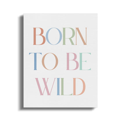 Premium Poster of Born To Be Wild Nursery Wall Art Canvas Wraps
