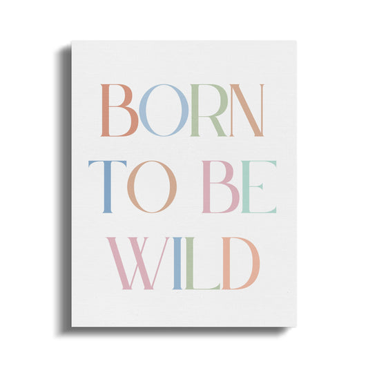 Premium Poster of Born To Be Wild Nursery Wall Art Canvas Wraps