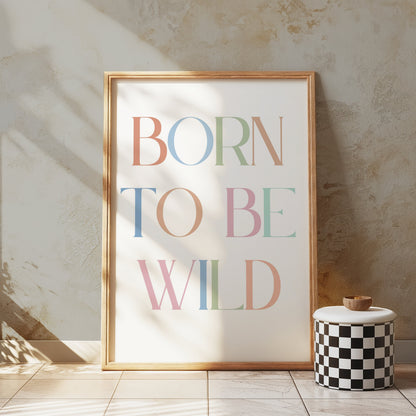 Premium Poster of Born to Be Wild Colorful Typography Art Posters
