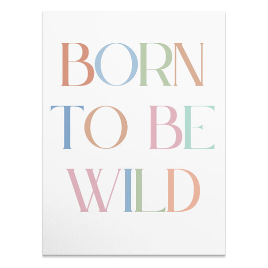 Premium Poster of Born to Be Wild Colorful Typography Art Posters