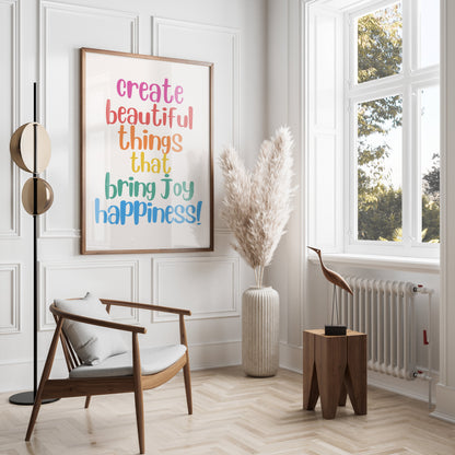 Premium Poster of Create Beautiful Things That Bring Joy Happiness Posters
