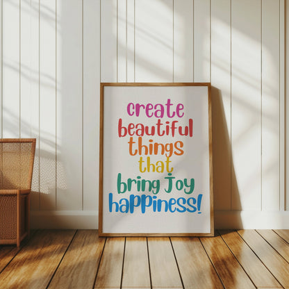 Premium Poster of Create Beautiful Things That Bring Joy Happiness Posters