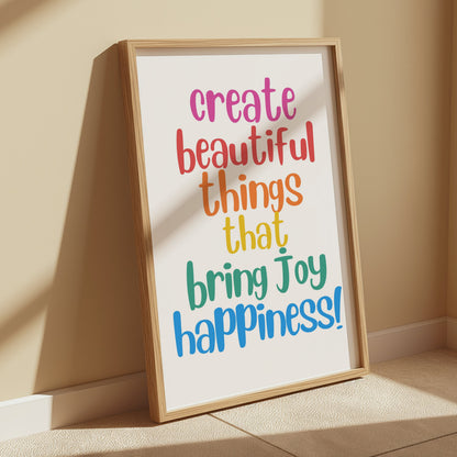 Premium Poster of Create Beautiful Things That Bring Joy Happiness Posters