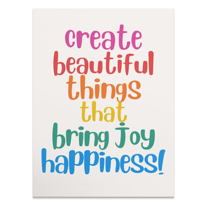 Premium Poster of Create Beautiful Things That Bring Joy Happiness Posters