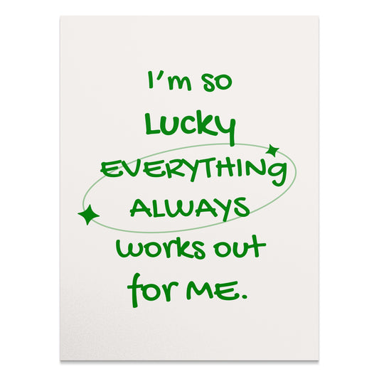 Premium Poster of Everything Always Works Out For Me Motivational Posters