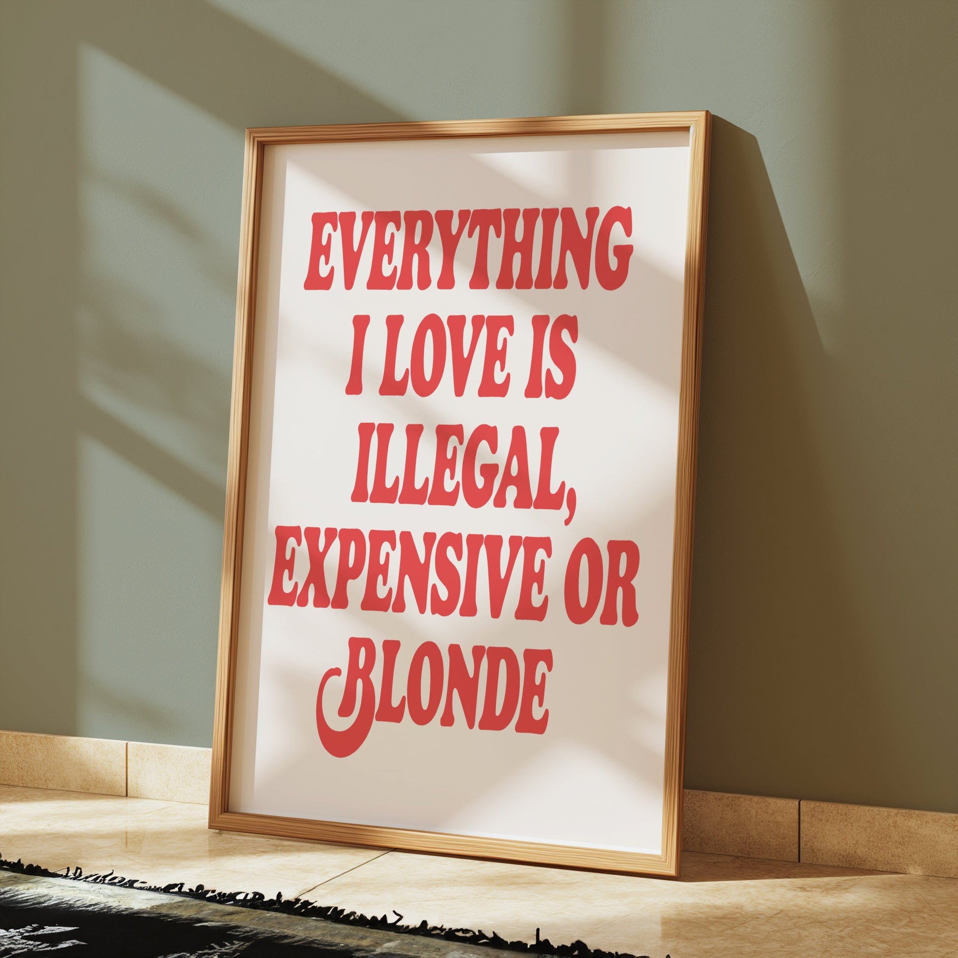 Premium Poster of Everything I Love Is Illegal Expensive or Blonde Posters