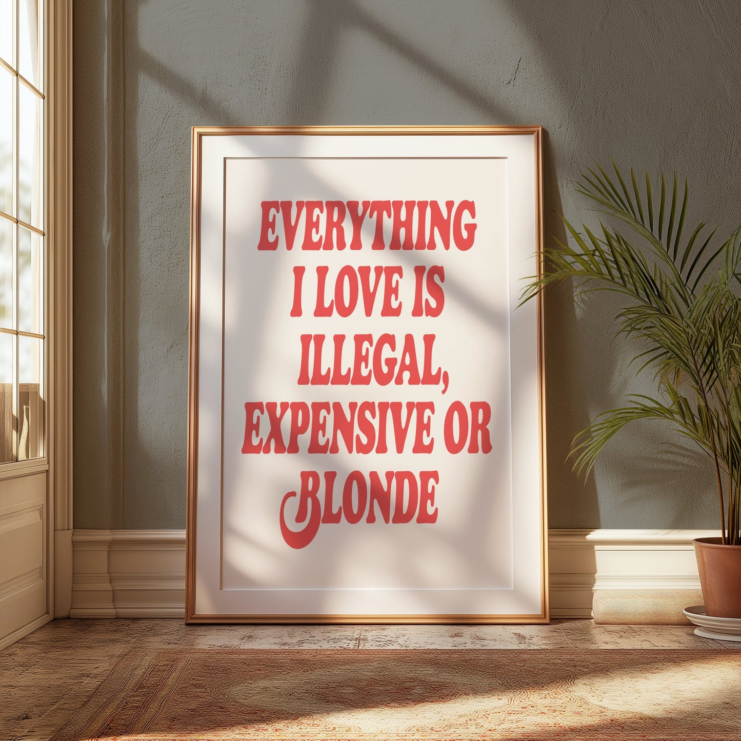 Premium Poster of Everything I Love Is Illegal Expensive or Blonde Posters