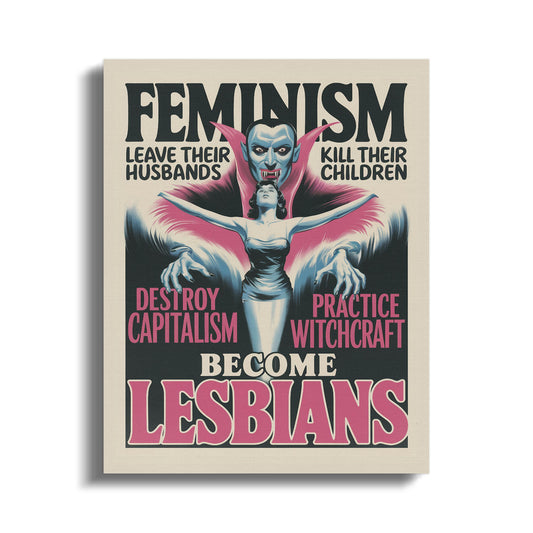Satirical feminist art canvas wrap featuring bold text and a dramatic central figure with phrases like 'Destroy Capitalism' and 'Become Lesbians.'