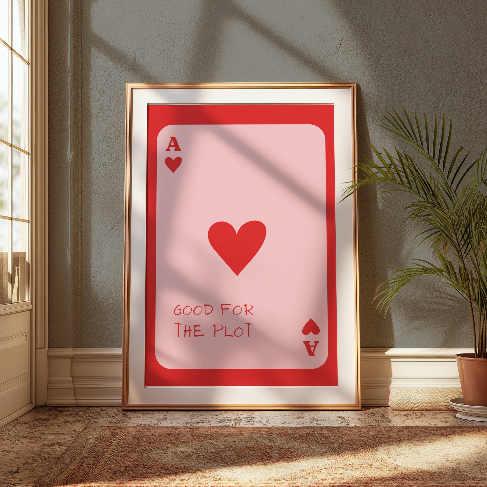 Premium Poster of Good for the Plot Ace of Hearts Playing Card Posters