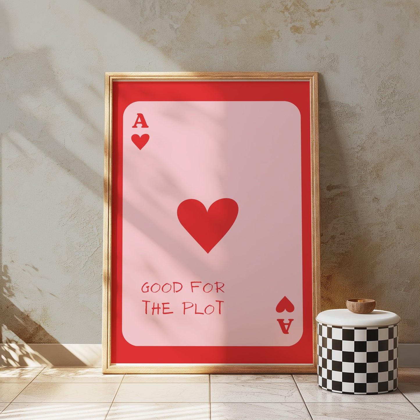 Premium Poster of Good for the Plot Ace of Hearts Playing Card Posters