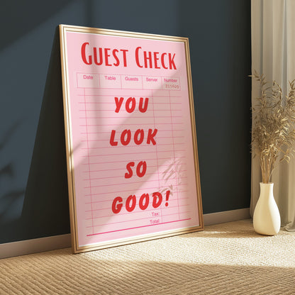 Premium Poster of Guest Check You Look So Good Motivational Posters