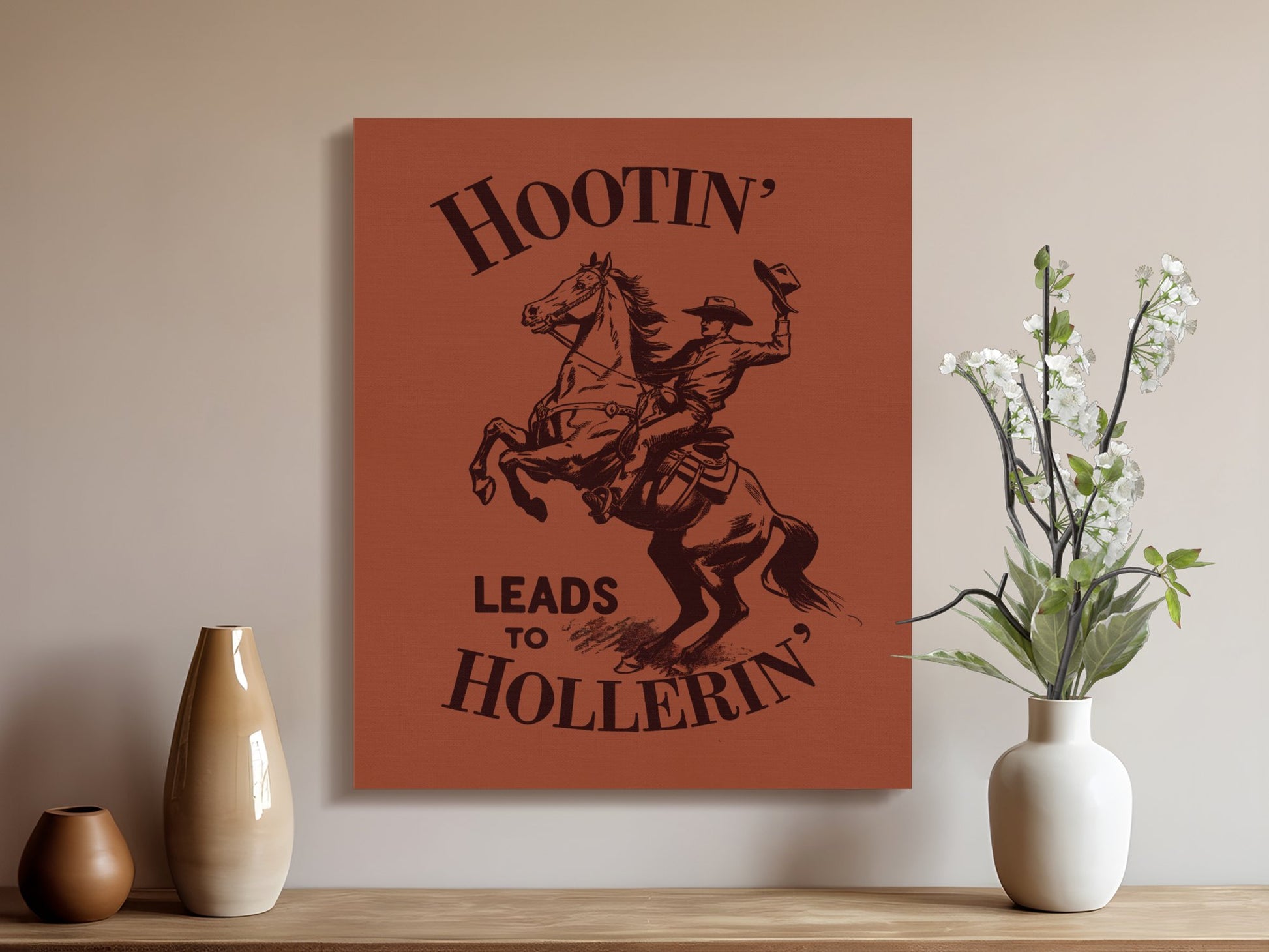 Premium Poster of Hootin Leads to Hollerin Western Canvas Wraps