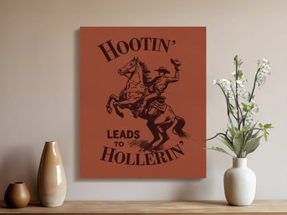 Premium Poster of Hootin Leads to Hollerin Western Canvas Wraps
