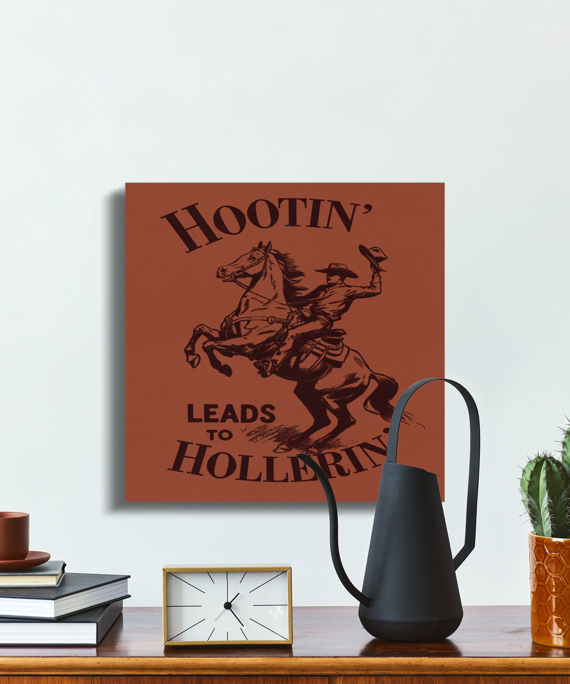 Premium Poster of Hootin Leads to Hollerin Western Canvas Wraps