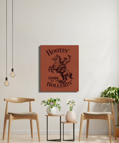 Premium Poster of Hootin Leads to Hollerin Western Canvas Wraps