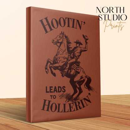Premium Poster of Hootin Leads to Hollerin Western Canvas Wraps