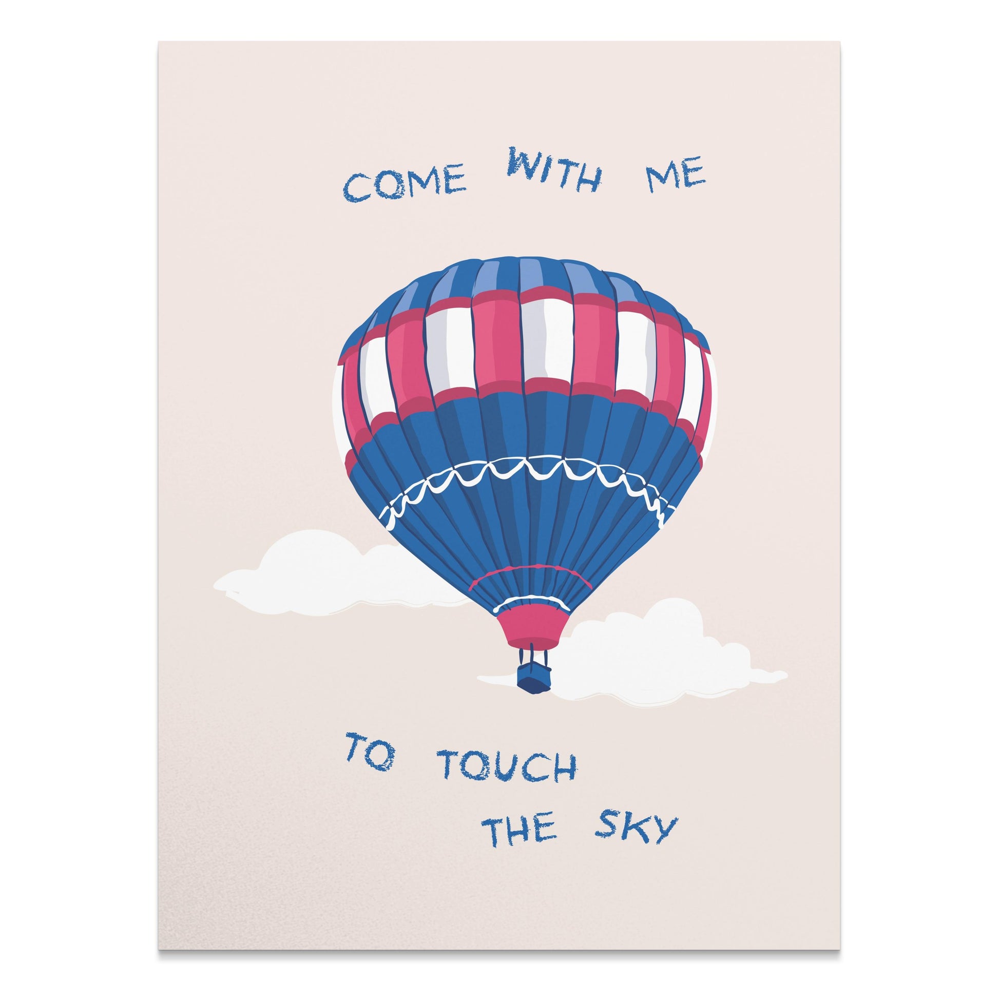 Premium Poster of Hot Air Balloon Come With Me to Touch the Sky Posters