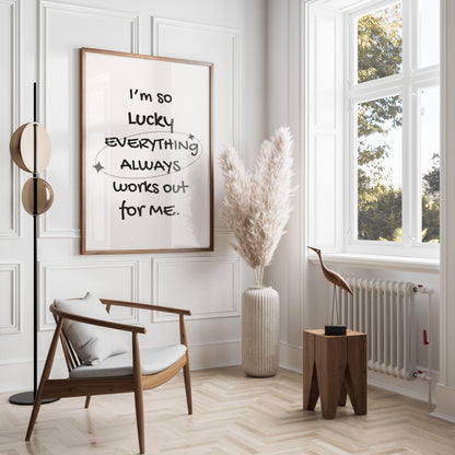 Premium Poster of I'm So Lucky Everything Always Works Out Posters