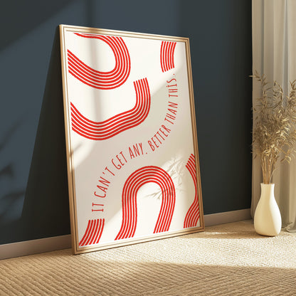 Premium Poster of It Can't Get Any Better Than This Posters