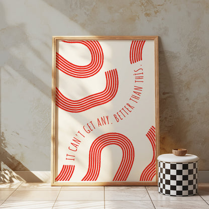 Premium Poster of It Can't Get Any Better Than This Posters