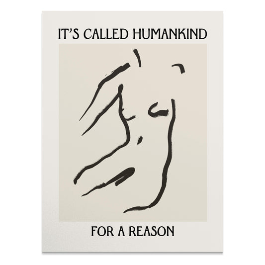 Premium Poster of It's Called Humankind For a Reason Motivational Posters