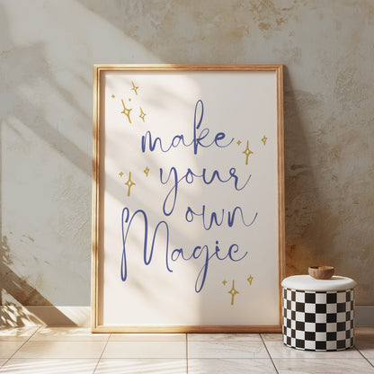 Premium Poster of Make Your Own Magic Motivational Quote Posters