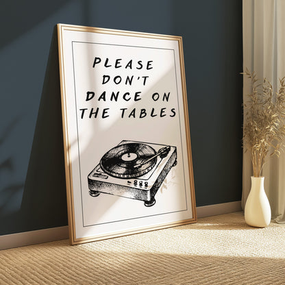 Premium Poster of Please Don't Dance On The Tables Art Posters