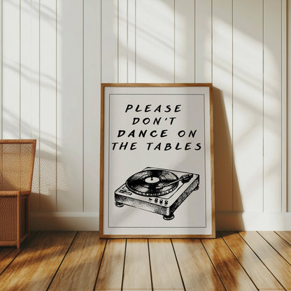 Premium Poster of Please Don't Dance On The Tables Art Posters