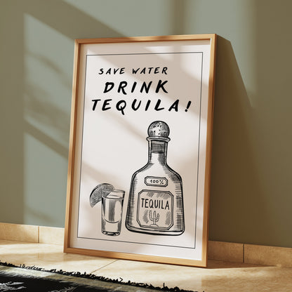 Premium Poster of Save Water Drink Tequila Decorative Art Posters
