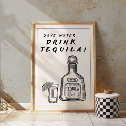 Premium Poster of Save Water Drink Tequila Decorative Art Posters