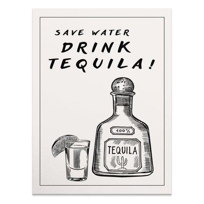 Premium Poster of Save Water Drink Tequila Decorative Art Posters
