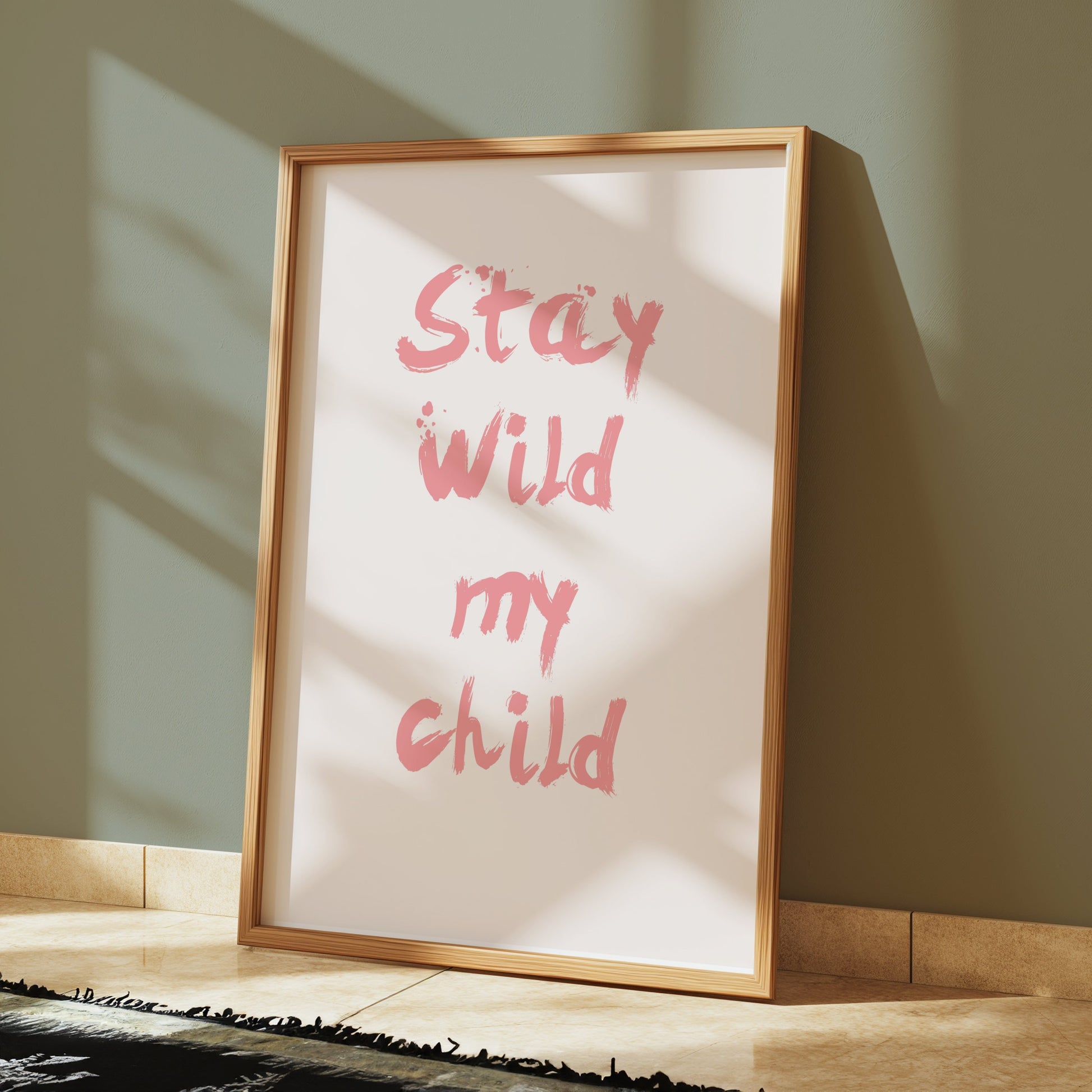 Premium Poster of Stay Wild My Child Inspirational Quote Wall Posters
