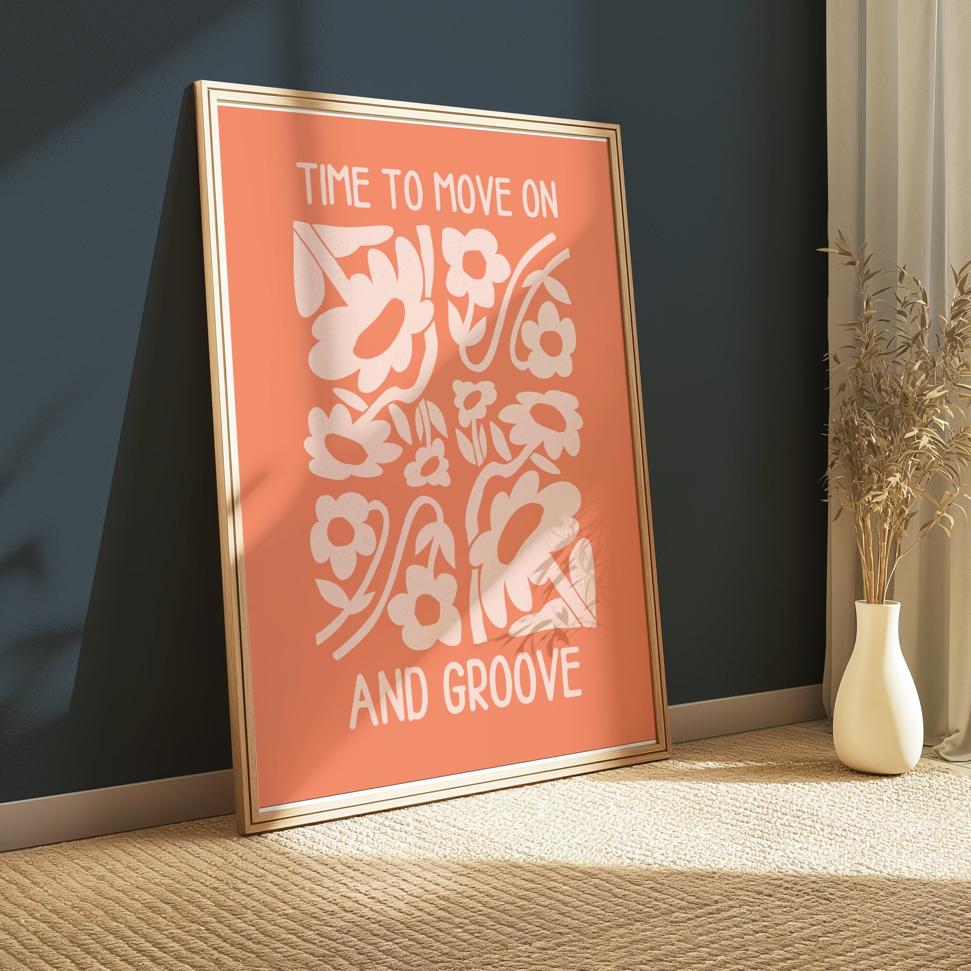 Premium Poster of Time To Move On And Groove Floral Design Posters