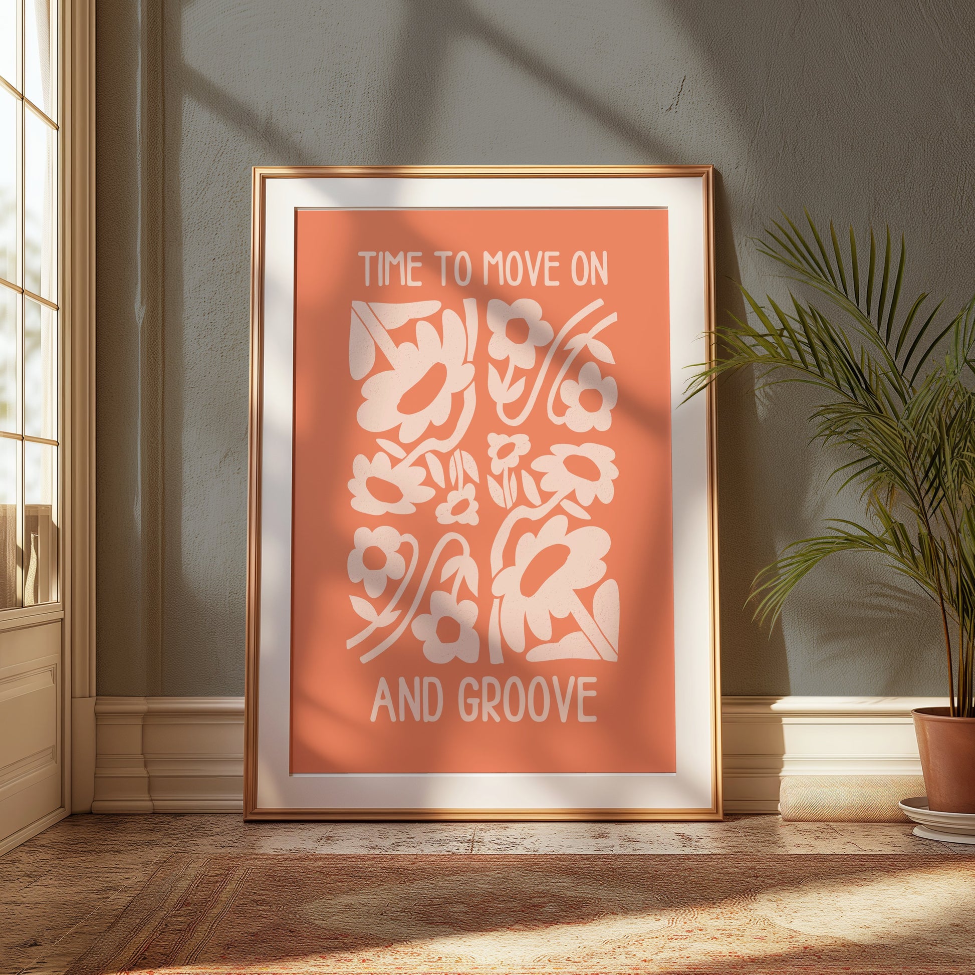 Premium Poster of Time To Move On And Groove Floral Design Posters