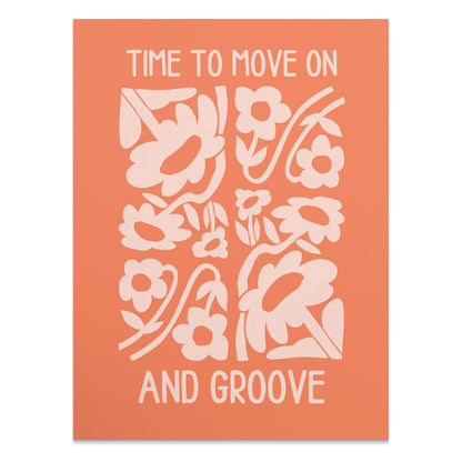 Premium Poster of Time To Move On And Groove Floral Design Posters