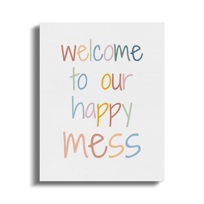 Premium Poster of Welcome to Our Happy Mess Nursery Canvas Wraps