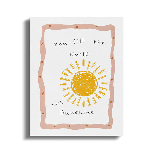 Premium Poster of You Fill the World With Sunshine Nursery Wall Art Canvas Wraps